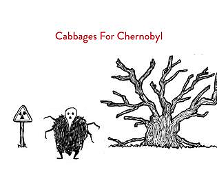 Cabbage For Chernobyl
