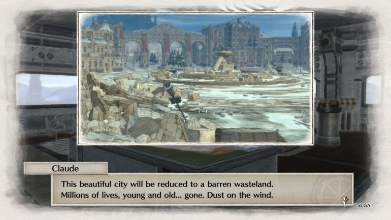a screenshot from valkyria chronicles 4 that reads "this beautiful city will soon be reduced to a barren wasteland. Millions of lives, young and old... gone. Dust on the wind."